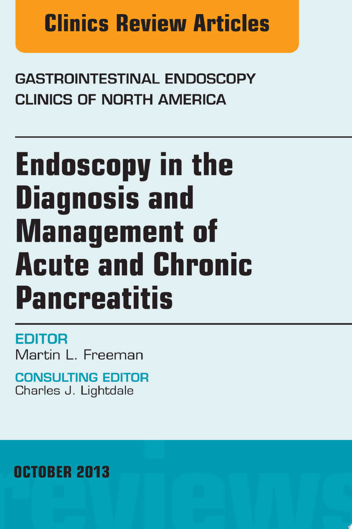 Endoscopy in the Diagnosis and Management of Acute and Chronic Pancreatitis, An Issue of Gastrointestinal Endoscopy Clinics, 1e