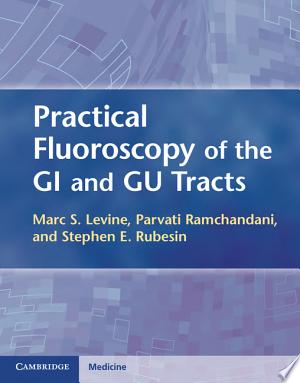 Practical Fluoroscopy of the GI and GU Tracts