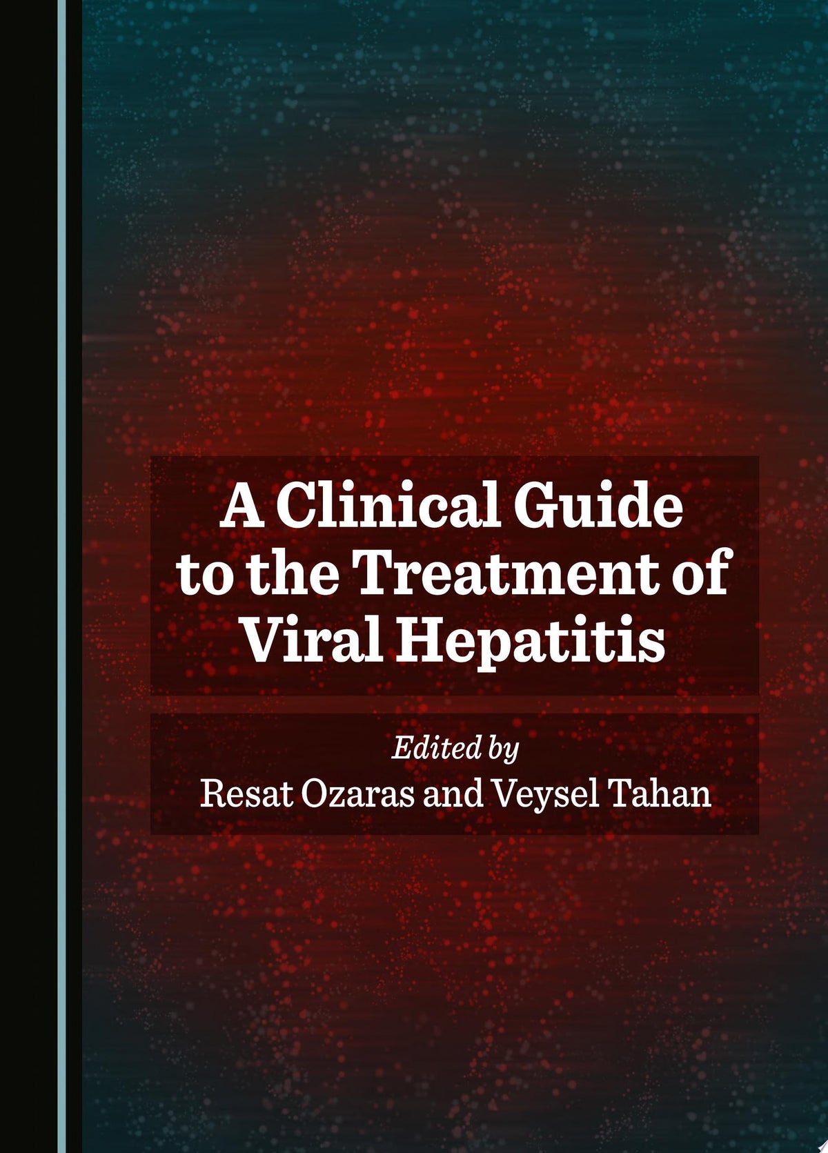 A Clinical Guide to the Treatment of Viral Hepatitis