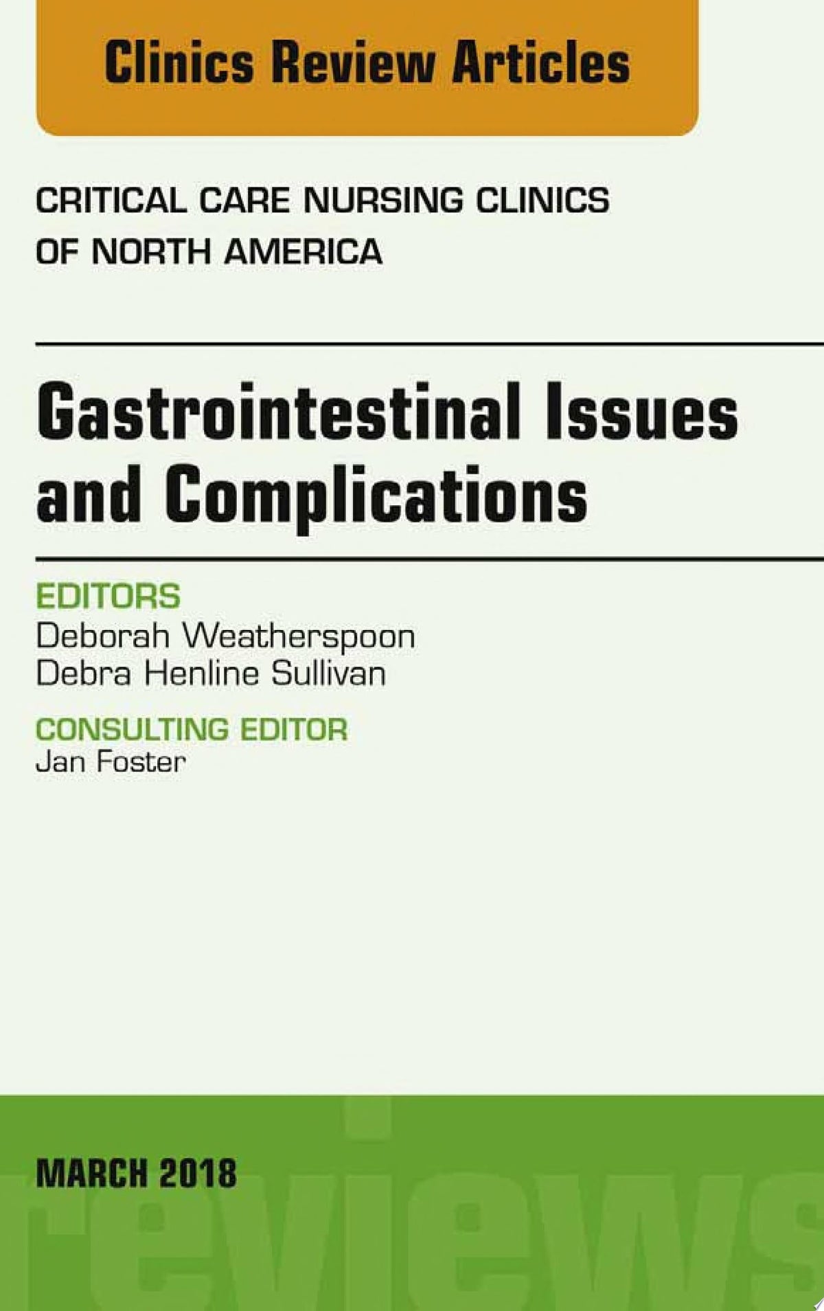 Gastrointestinal Issues and Complications, An Issue of Critical Care Nursing Clinics of North America)