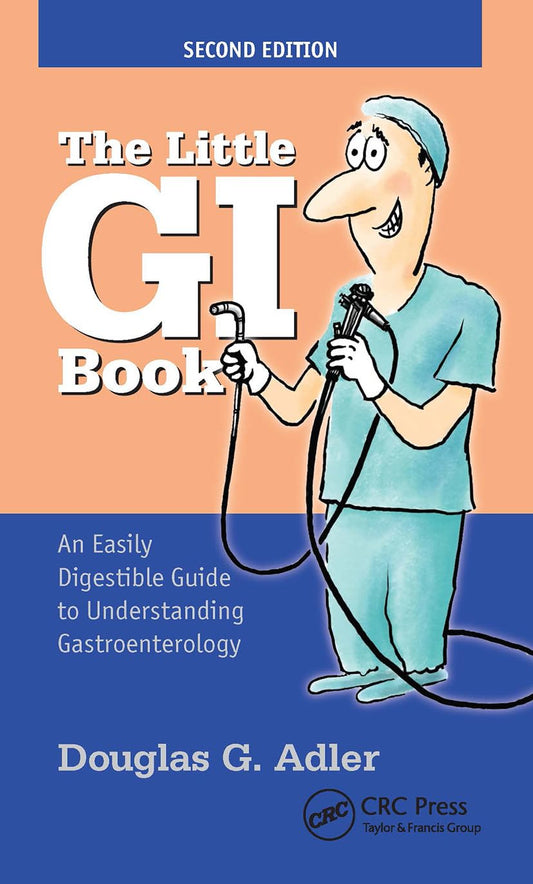 The Little GI Book: An Easily Digestible Guide to Understanding Gastroenterology, 2nd Edition