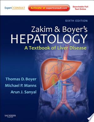 Zakim and Boyer’s Hepatology: A Textbook of Liver Disease, 6th Edition