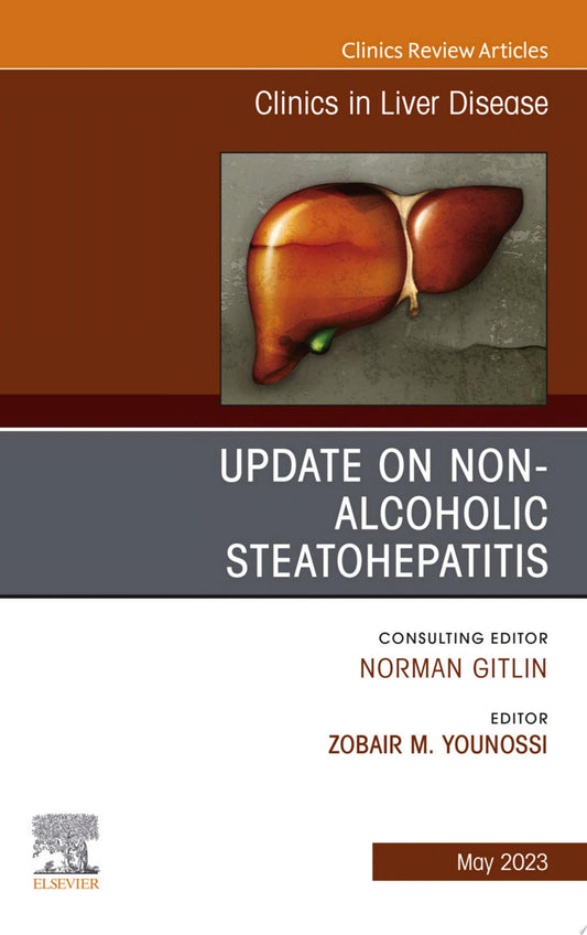 Update on Non-Alcoholic Steatohepatitis, An Issue of Clinics in Liver Disease
