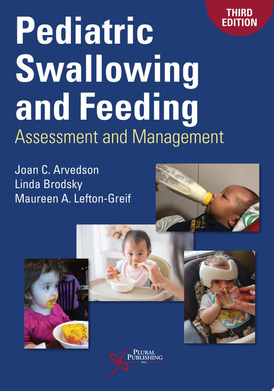 Pediatric Swallowing and Feeding: Assessment and Management, 3rd Edition