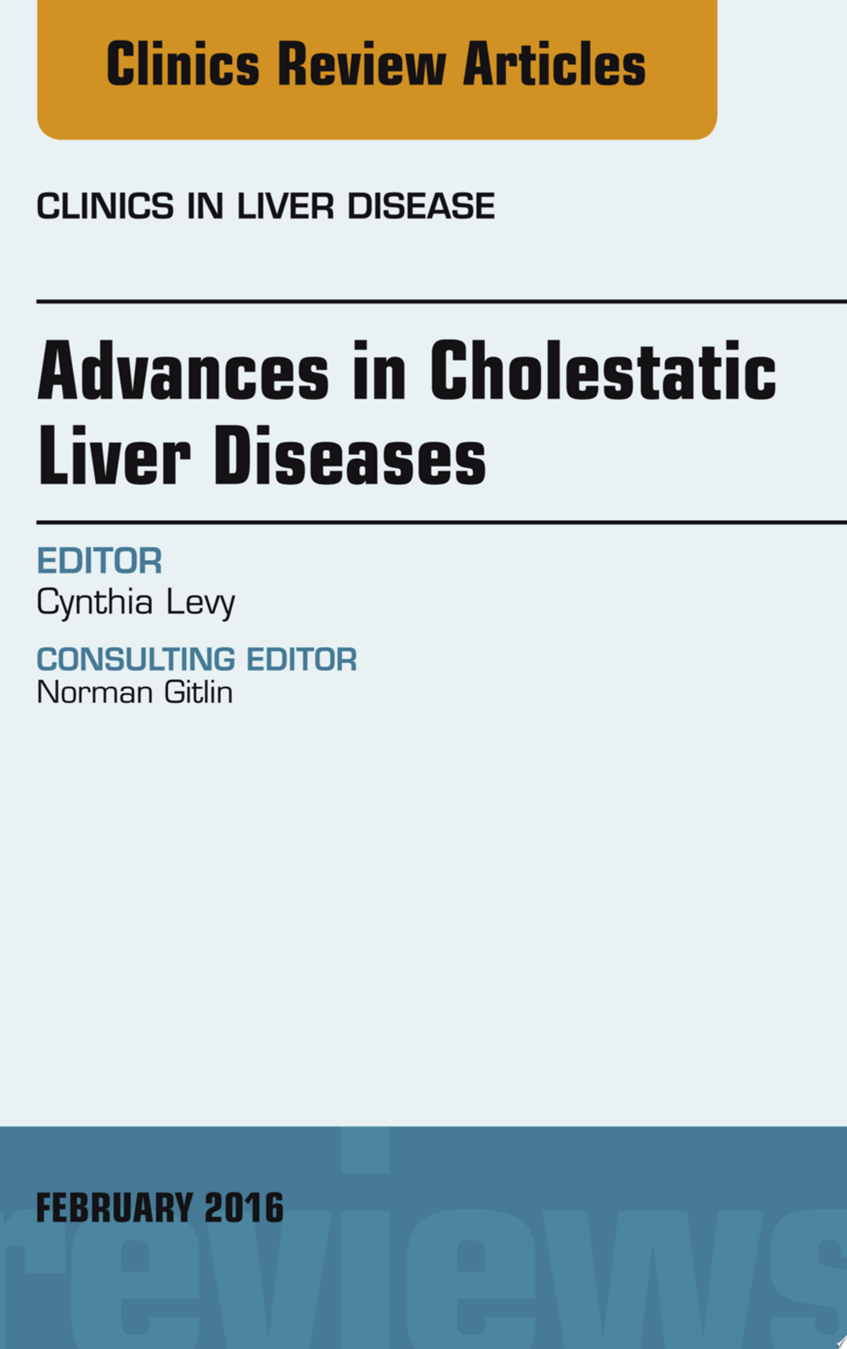 Cholestatic Liver Diseases, An Issue of Clinics in Liver Disease, 1e