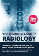 Unofficial Guide to Radiology: 100 Practice Abdominal X-Rays