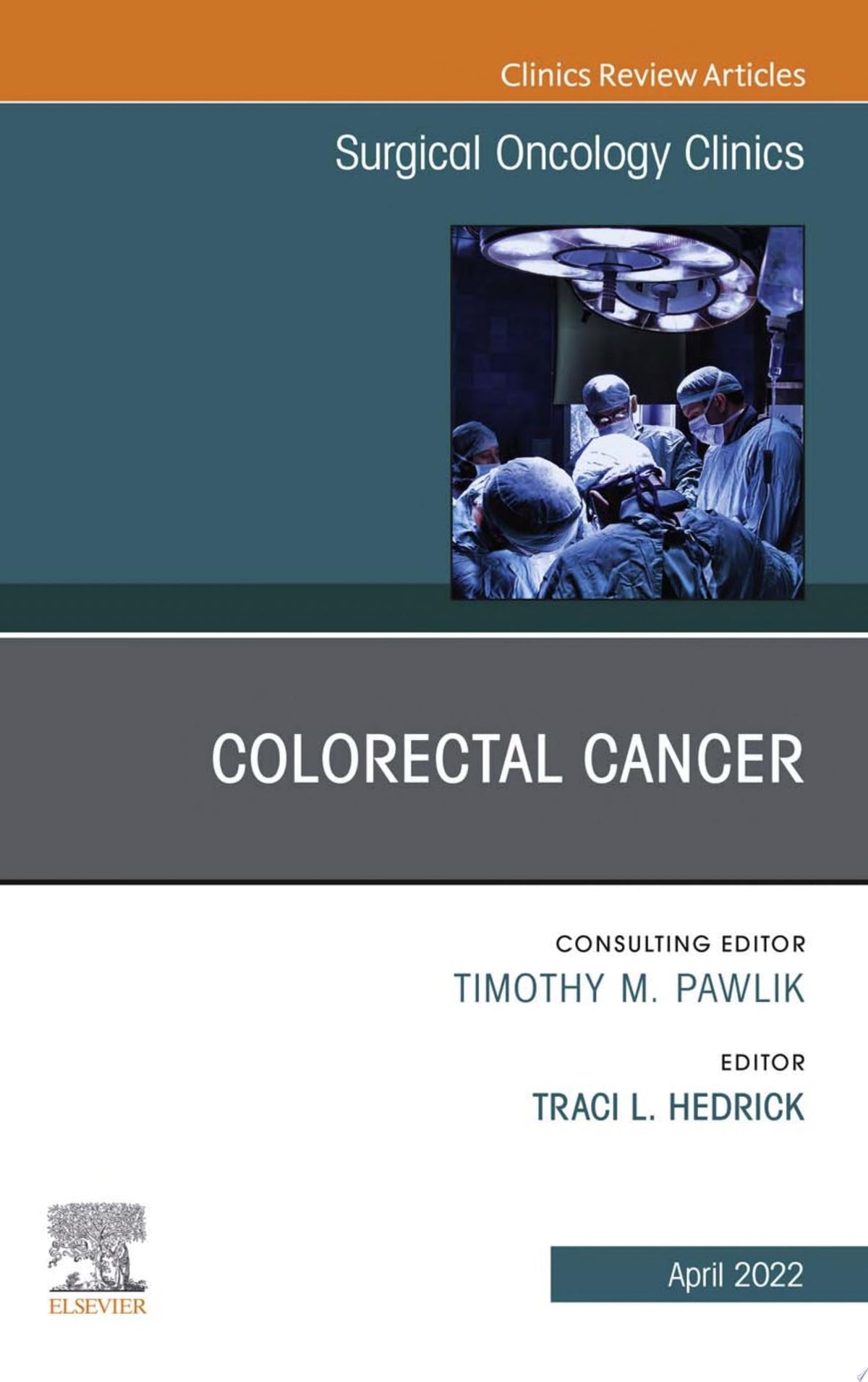 Colorectal Cancer, An Issue of Surgical Oncology Clinics of North America