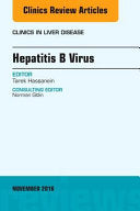 Hepatitis B Virus, An Issue of Clinics in Liver Disease