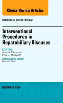Interventional Procedures in Hepatobiliary Diseases, An Issue of Clinics in Liver Disease,