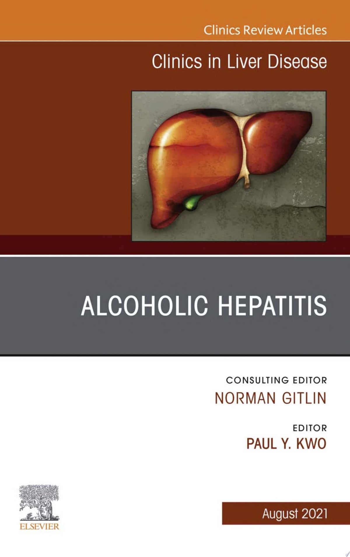 Alcoholic Liver Disease, An Issue of Clinics in Liver Disease, 1e